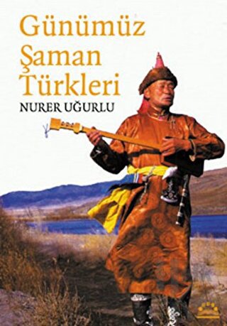 Günümüz Şaman Türkleri - Halkkitabevi
