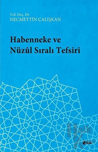 Habenneke ve Nüzul Sıralı Tefsiri