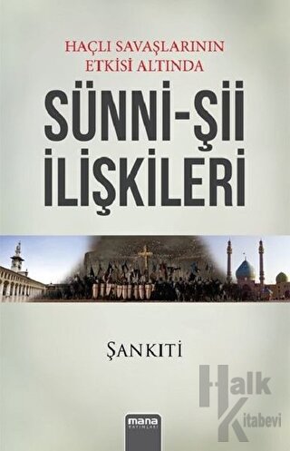 Haçlı Savaşlarının Etkisi Altında Sünni - Şii İlişkileri