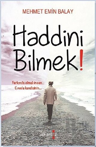 Haddini Bilmek!