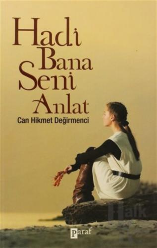 Hadi Bana Seni Anlat