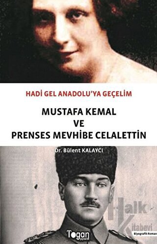 Hadi Gel Anadolu'ya Geçelim - Mustafa Kemal ve Prenses Mevhibe Celalet