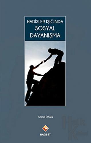 Hadisler Işığında Sosyal Dayanışma - Halkkitabevi