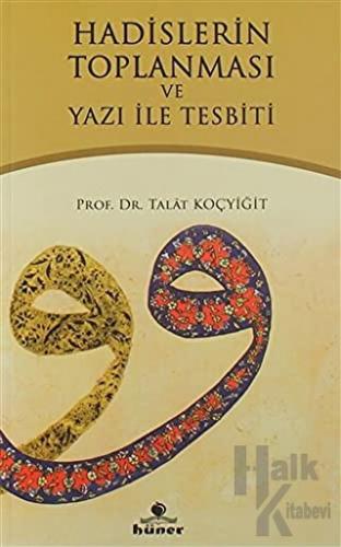 Hadislerin Toplanması ve Yazı İle Tespiti - Halkkitabevi