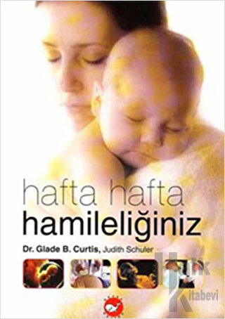 Hafta Hafta Hamileliğiniz (Ciltli)