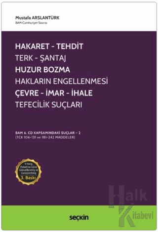 Hakaret, Tehdit, Terk, Şantaj, Huzur Bozma, Hakların Engellenmesi, Çevre, İmar, İhale, Tefecilik Suçları