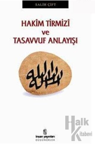 Hakim Tirmizi ve Tasavvuf Anlayışı