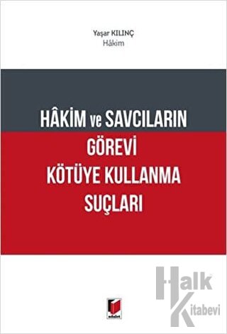 Hakim ve Savcıların Görevi Kötüye Kullanma Suçları