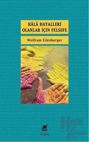 Hala Hayalleri Olanlar İçin Felsefe