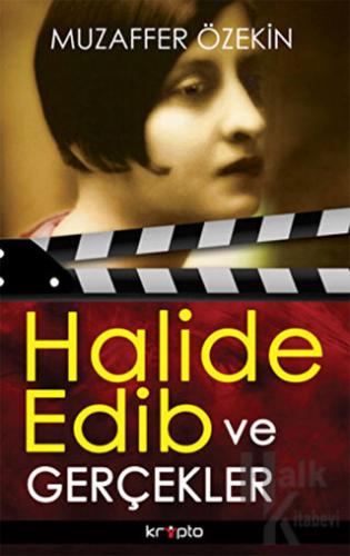 Halide Edib ve Gerçekler - Halkkitabevi