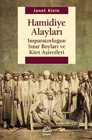 Hamidiye Alayları: İmparatorluğun Sınır Boyları ve Kürt Aşiretleri - H