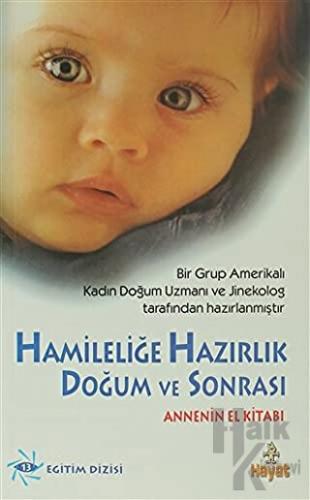 Hamileliğe Hazırlık Doğum ve Sonrası Annenin El Kitabı