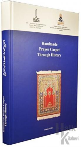Handmade Prayer Carpet Through History (Ciltli)