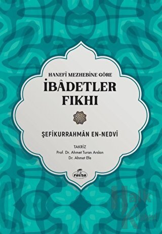 Hanefi Mezhebine Göre İbadetler Fıkhı (Ciltli)