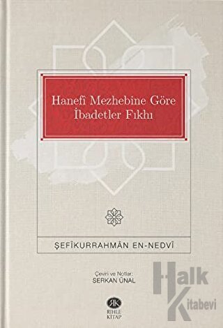 Hanefi Mezhebine Göre İbadetler Fıkhı