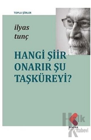 Hangi Şiir Onarır Şu Taşküreyi?