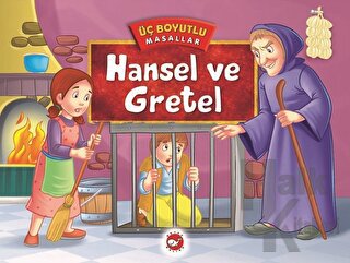 Hansel ve Gretel - Üç Boyutlu Masallar (Ciltli) - Halkkitabevi