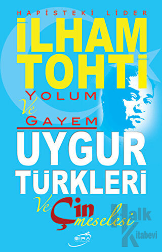 Hapisteki Lider İlham Tohti Yolum ve Gayem