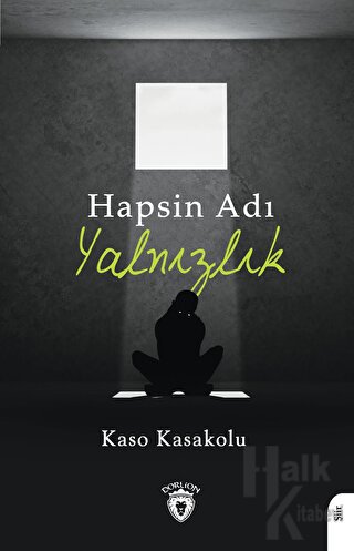 Hapsin Adı Yalnızlık - Halkkitabevi