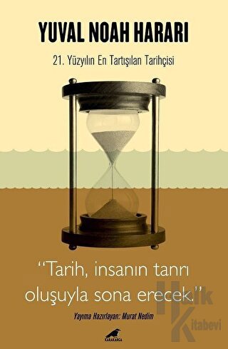 Harari - Tarih, İnsanın Tanrı Oluşuyla Sona Erecek