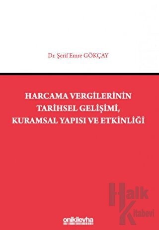 Harcama Vergilerinin Tarihsel Gelişimi, Kuramsal Yapısı ve Etkinliği