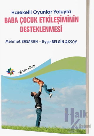 Hareketli Oyunlar Yoluyla Baba Çocuk Etkileşimlerinin Desteklenmesi