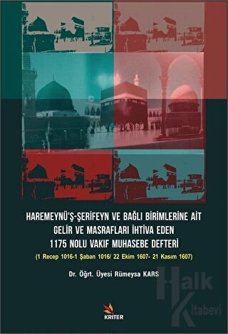 Haremeynü’ş-Şerifeyn ve Bağlı Birimlerine Ait Gelir Ve Masrafları İhtiva Eden 1175 Nolu Vakıf Muhasebe Defteri