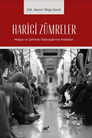 Harici Zümreler Medya ve Şehirde Ötekileştirme Pratikleri