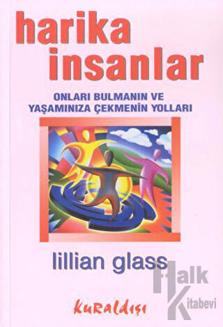 Harika İnsanlar: Onları Bulmanın ve Yaşamınıza Çekmenin Yolları - Halk