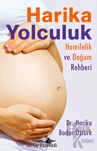 Harika Yolculuk: Hamilelik ve Doğum Rehberi - Halkkitabevi