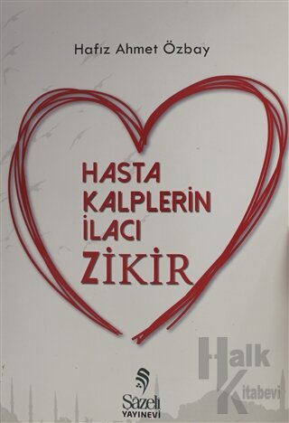 Hasta Kalplerin İlacı Zikir - Halkkitabevi