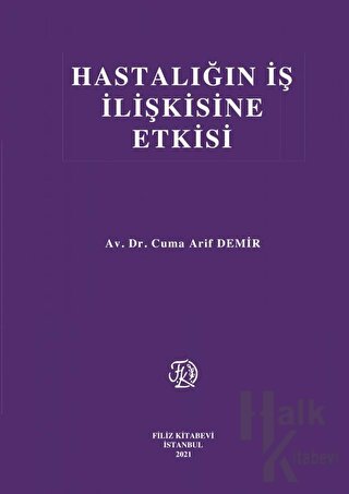 Hastalığın İş İlişkisine Etkisi (Ciltli) - Halkkitabevi