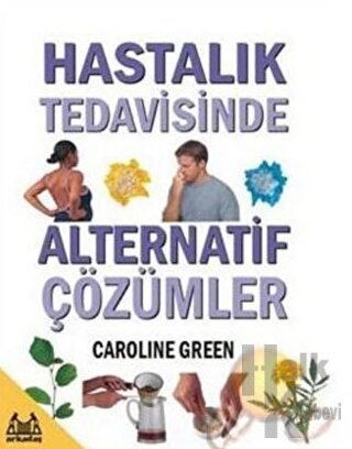 Hastalık Tedavisinde Alternatif Çözümler - Halkkitabevi