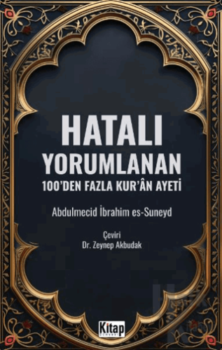 Hatalı Yorumlanan 100'den Fazla Kur'an Ayeti