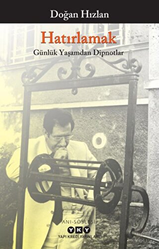 Hatırlamak - Günlük Yaşamdan Dipnotlar