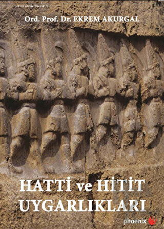 Hatti ve Hitit Uygarlıkları (Ciltli)