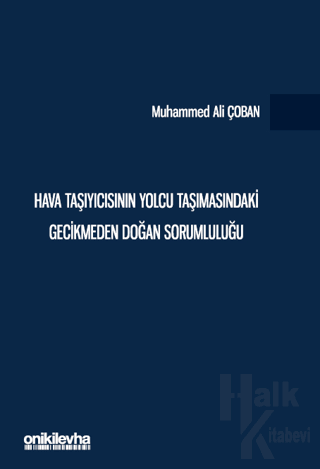 Hava Taşıyıcısının Yolcu Taşımasındaki Gecikmeden Doğan Sorumluluğu - 