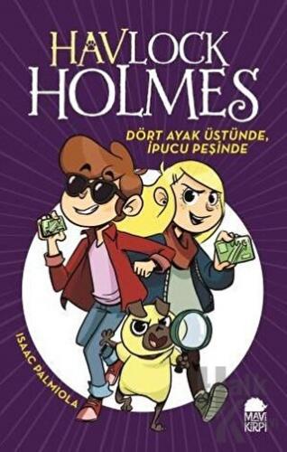 Havlock Holmes: Dört Ayak Üstünde İpucu Peşinde (Ciltli)