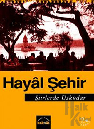 Hayal Şehir Şiirlerde Üsküdar - Halkkitabevi