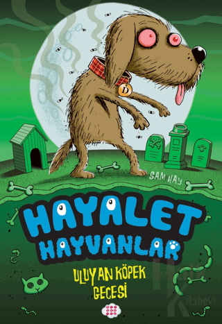 Hayalet Hayvanlar - Uluyan Köpek Gecesi - Halkkitabevi