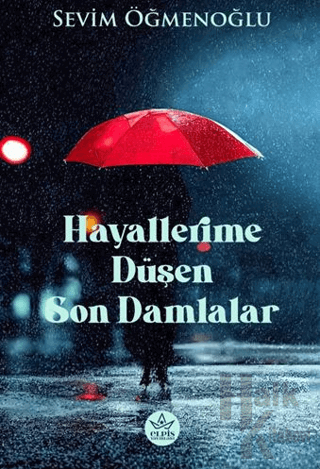 Hayallerime Düşen Son Damlalar - Halkkitabevi