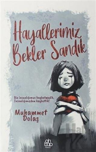 Hayallerimiz Bekler Sandık