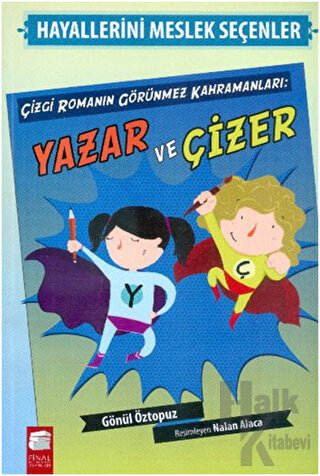 Hayallerini Meslek Seçenler Çizgi Romanın Görünmez Kahramanları Yazar 