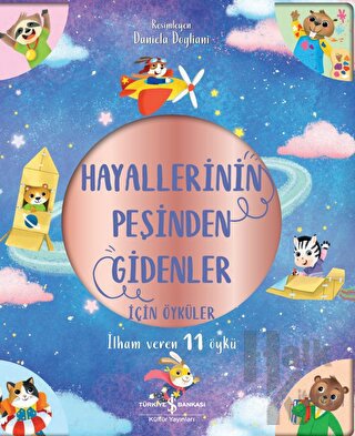 Hayallerinin Peşinden Gidenler İçin Öyküler - İlham Veren 11 Öykü