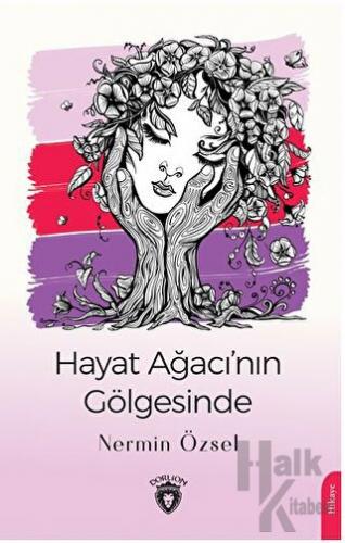 Hayat Ağacı’nın Gölgesinde