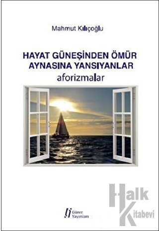 Hayat Güneşinden Ömür Aynasına Yansıyanlar - Halkkitabevi