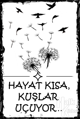 Hayat Kısa Kuşlar Uçuyor Poster - Halkkitabevi