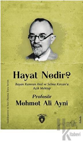 Hayat Nedir? Bayan Kamran Anıl ve Selma Kırcan’a Açık Mektup