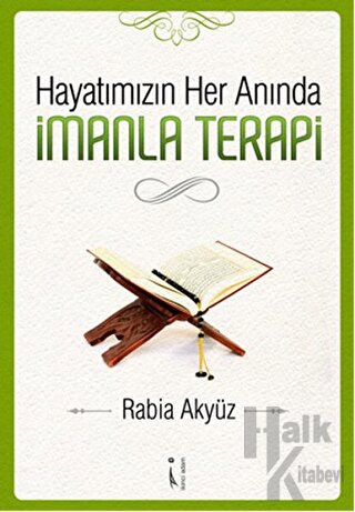 Hayatımızın Her Anında İmanla Terapi