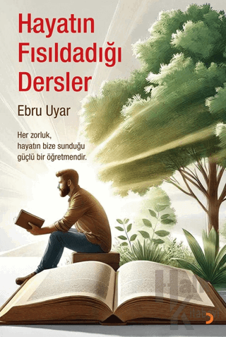 Hayatın Fısıldadığı Dersler